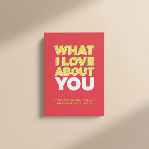 What I Love About You - Fill-In Journal