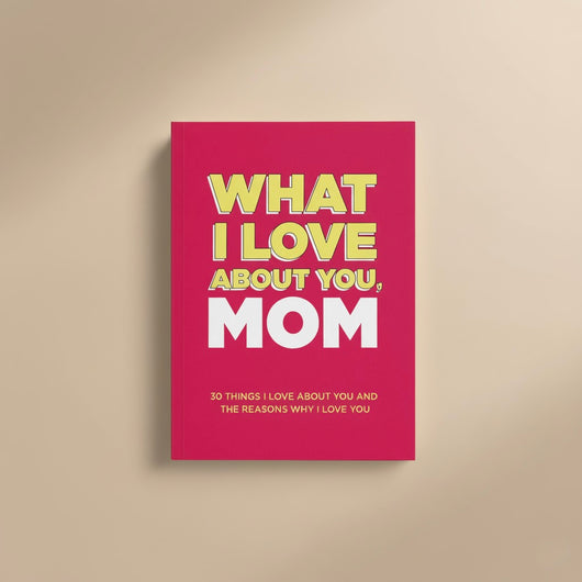 What I Love About You - Fill-In Journal